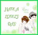 HAVE A LOVELY  DAY