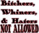 BITCHERS, WHINERS & HATERS
