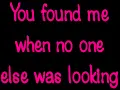 You found me when no one else was looking