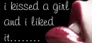 i kissed a girl and i liked it