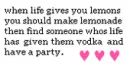 when life gives you lemons..