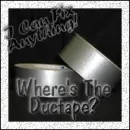 I Can Fix Anything! Where's The Ductape?