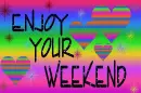 Enjoy Your Weekend