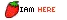 i am here