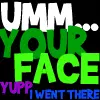 ur face