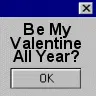 Be my valentine all year?