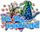 It's the weekend