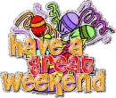 Have a great weekend