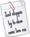 Just stoping by to show some love