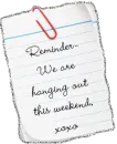 Reminder we are hanging out this weekend