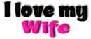 I love my wife