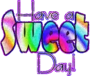 Have a sweet Day!