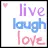 Live, Laugh, Love