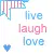 Live, Laugh, Love