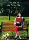 Waiting for perfect man
