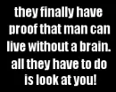 Live Without a Brain