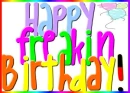 Happy Freakin Birthday