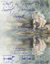 Little Girl Angel by Riverbank (with water reflection)- Rest in Peace My Sweet Precious Sandi