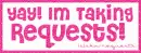 Yay! i'm taking Requests!