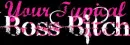 Boss Bitch
