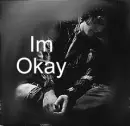 im not okay