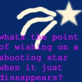 Whats the point of wishing?