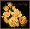 Have a Good Day Roses