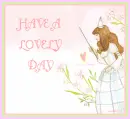 HAVE A LOVELY  DAY