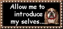 allow me to introduce myselves