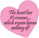 The heart has reasons...