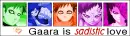 gaara is sadistic love