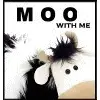 Moo with me