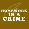 homework is a crime