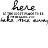 take me away