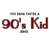 90's kid