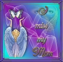 I miss my Mom