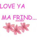 love you my friend