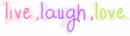 Live, Laugh, Love