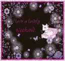have a lovely weekend 