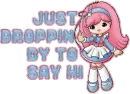 DROPPIN BY HI