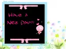 HAve a nice day