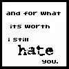 hate you