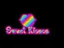 sweet kisses