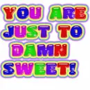 YOU ARE SWEET