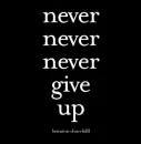 never give up