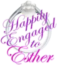 Happily Engaged to Esther