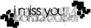 i miss yooh =(