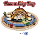 Have a lazy day.