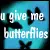 u give me butterflies