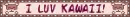 i luv kawaii